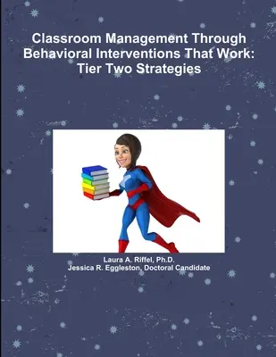 Managementul clasei prin intervenții comportamentale care funcționează: Strategii de nivel doi - Classroom Management Through Behavioral Interventions That Work: Tier Two Strategies
