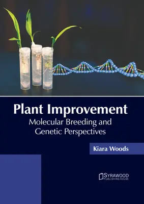 Ameliorarea plantelor: Ameliorarea moleculară și perspective genetice - Plant Improvement: Molecular Breeding and Genetic Perspectives