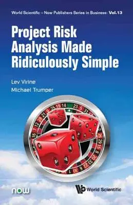 Analiza riscurilor unui proiect simplificată în mod ridicol - Project Risk Analysis Made Ridiculously Simple