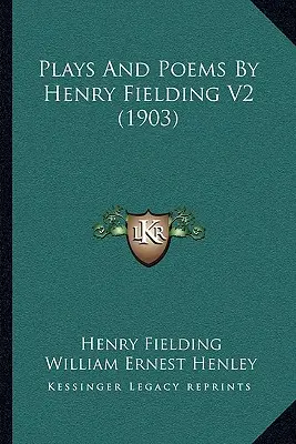 Piese de teatru și poezii de Henry Fielding V2 (1903) - Plays And Poems By Henry Fielding V2 (1903)