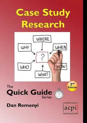 Cercetarea prin studii de caz: The Quick Guide Series - Case Study Research: The Quick Guide Series