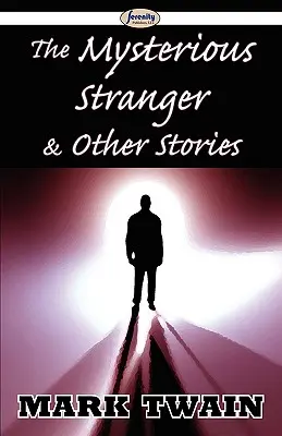Străinul misterios și alte povestiri - The Mysterious Stranger & Other Stories