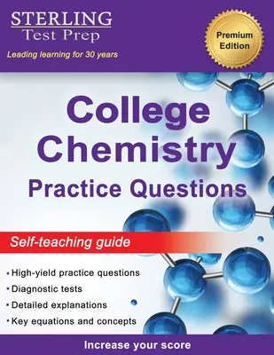 Sterling Test Prep Întrebări practice de chimie universitară: Întrebări practice de chimie generală cu explicații detaliate - Sterling Test Prep College Chemistry Practice Questions: General Chemistry Practice Questions with Detailed Explanations
