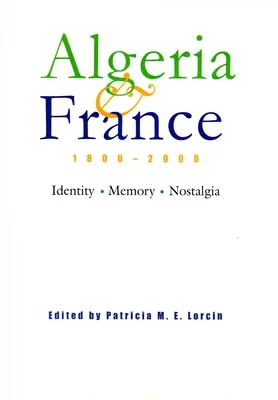 Algeria și Franța, 1800-2000: Identitate, Memorie, Nostalgie - Algeria and France, 1800-2000: Identity, Memory, Nostalgia