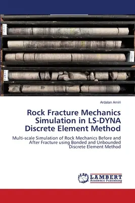 Simularea mecanicii fracturii rocilor în LS-DYNA Metoda elementelor discrete - Rock Fracture Mechanics Simulation in LS-DYNA Discrete Element Method