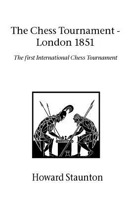 Turneul de șah, The - Londra 1851 - Chess Tournament, The - London 1851