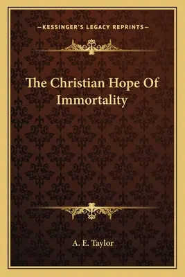 Speranța creștină a nemuririi - The Christian Hope Of Immortality