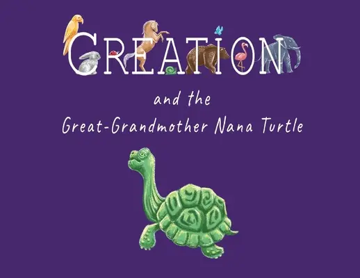 Creația și străbunica Nana Turtle - Creation and the Great-Grandmother Nana Turtle