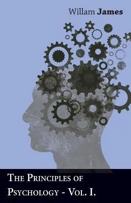 Principiile psihologiei - Vol I - The Principles Of Psychology - Vol I
