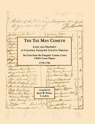 The Tax Man Cometh. Terenuri și proprietăți în comitatul colonial Fauquier, Virginia: Tax List from the Fauquier County Court Clerk's Loose Papers 1759-1782 - The Tax Man Cometh. Land and Property in Colonial Fauquier County, Virginia: Tax List from the Fauquier County Court Clerk's Loose Papers 1759-1782