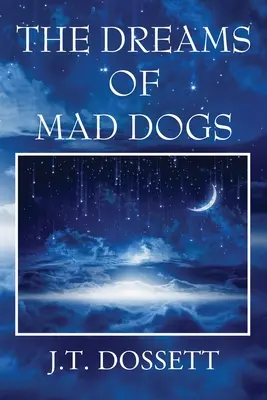 Visele câinilor turbați - The Dreams of Mad Dogs