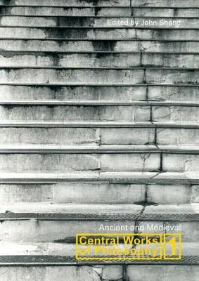 Opere centrale de filosofie V1: Antică și medievală - Central Works of Philosophy V1: Ancient and Medieval