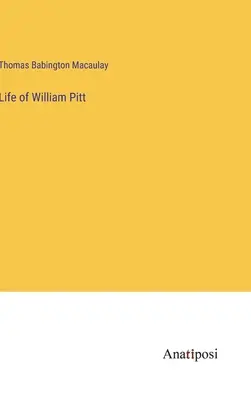 Viața lui William Pitt - Life of William Pitt