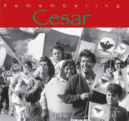 Remembering Cesar: Moștenirea lui Cesar Chavez - Remembering Cesar: The Legacy of Cesar Chavez