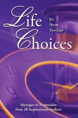 Alegeri de viață: Niciodată nu e prea târziu - Life Choices: It's Never Too Late