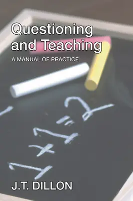 Chestionare și predare: un manual de practică - Questioning and Teaching: A Manual of Practice