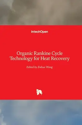 Tehnologia ciclului Rankine organic pentru recuperarea căldurii - Organic Rankine Cycle Technology for Heat Recovery