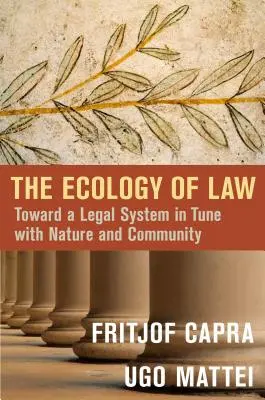 Ecologia legii: Către un sistem juridic în armonie cu natura și comunitatea - The Ecology of Law: Toward a Legal System in Tune with Nature and Community