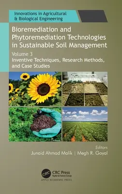 Bioremediation and Phytoremediation Technologies in Sustainable Soil Management: Volumul 3: Tehnici inventive, metode de cercetare și studii de caz - Bioremediation and Phytoremediation Technologies in Sustainable Soil Management: Volume 3: Inventive Techniques, Research Methods, and Case Studies