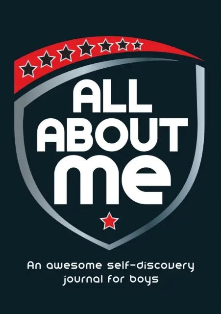 Totul despre mine - Un jurnal grozav de autodescoperire pentru băieți - All About Me - An Awesome Self-Discovery Journal for Boys