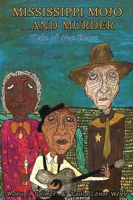 Mississippi Mojo și Crimă: Tale of the Blues - Mississippi Mojo, and Murder: Tale of the Blues