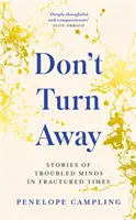 Don't Turn Away - Povești ale minților tulburate în vremuri fracturate - Don't Turn Away - Stories of Troubled Minds in Fractured Times