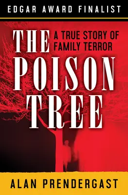 The Poison Tree: O poveste adevărată de teroare în familie - The Poison Tree: A True Story of Family Terror