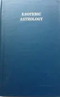 Astrologie esoterică, vol. 3 - Esoteric Astrology, Vol. 3