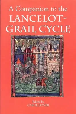 Un însoțitor al ciclului Lancelot-Grail - A Companion to the Lancelot-Grail Cycle
