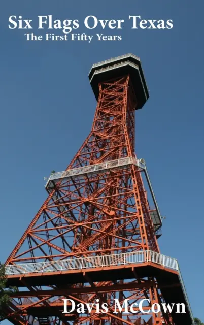 Six Flags Over Texas: Primii 50 de ani - Six Flags Over Texas: The First Fifty Years