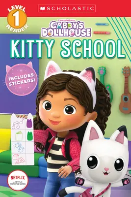 Școala de pisici (Gabby's Dollhouse: Scholastic Reader, Level 1) - Kitty School (Gabby's Dollhouse: Scholastic Reader, Level 1)