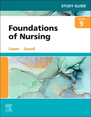 Ghid de studiu pentru fundamentele de Nursing (Cooper Kim RN MSN (Catedra de Nursing Program Ivy Tech State College Terre Haute Indiana)) - Study Guide for Foundations of Nursing (Cooper Kim RN MSN (Chair Nursing Department Program Ivy Tech State College Terre Haute Indiana))