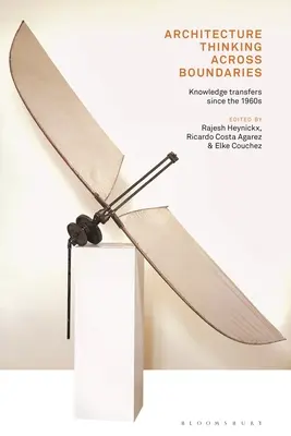 Architecture Thinking across Boundaries: Transferuri de cunoștințe începând cu anii 1960 - Architecture Thinking across Boundaries: Knowledge transfers since the 1960s