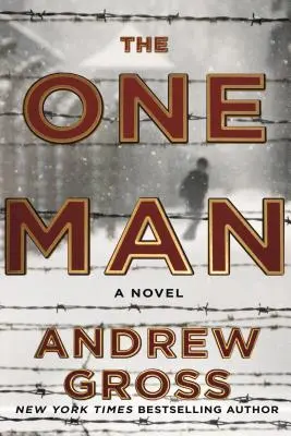 The One Man: Thrillerul fascinant și intens al celui de-al Doilea Război Mondial - The One Man: The Riveting and Intense Bestselling WWII Thriller