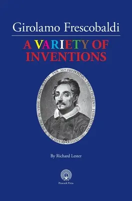 Girolamo Frescobaldi O VARIETATE DE INVENȚII - Girolamo Frescobaldi A VARIETY OF INVENTIONS