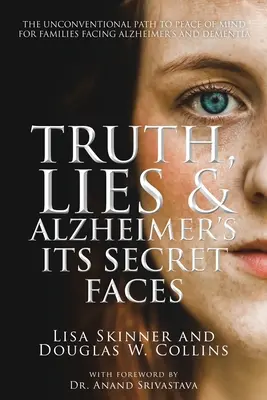Adevăr, minciuni și Alzheimer: Fețele sale secrete - Truth, Lies & Alzheimer's: Its Secret Faces