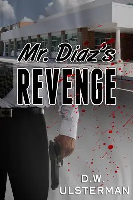 Răzbunarea domnului Diaz - Mr. Diaz's Revenge