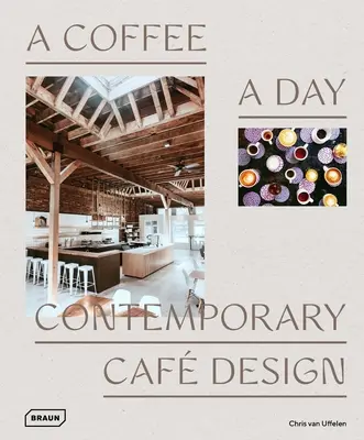 O cafea pe zi: Caf Design contemporan - A Coffee a Day: Contemporary Caf Design