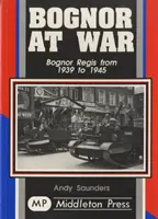 Bognor în război - Bognor at War
