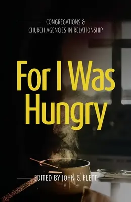 Pentru că mi-era foame: Congregațiile și agențiile bisericești în relație - For I Was Hungry: Congregations & church Agencies in Relationship
