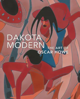 Dakota Modern: Arta lui Oscar Howe (Dakota Modern: The Art of Oscar Howe) - Dakota Modern: The Art of Oscar Howe