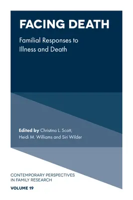 Înfruntând moartea: Familial Responses to Illness and Death (Răspunsuri familiale la boală și moarte) - Facing Death: Familial Responses to Illness and Death