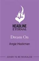 Dream On - Ce ai face dacă bărbatul visurilor tale s-ar dovedi a fi real? - Dream On - What would you do if your dream man turned out to be real?