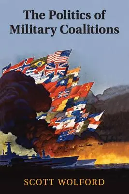 Politica coalițiilor militare - The Politics of Military Coalitions