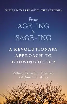 De la Age-Ing la Sage-Ing: O nouă viziune profundă a îmbătrânirii - From Age-Ing to Sage-Ing: A Profound New Vision of Growing Older