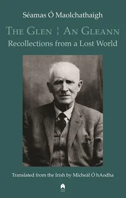 The Glen / An Gleann: Recollections from a Lost World (Amintiri dintr-o lume pierdută) - The Glen / An Gleann: Recollections from a Lost World