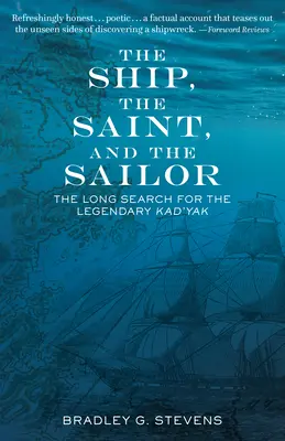 Corabia, sfântul și marinarul: Lunga căutare a legendarului Kad'yak - The Ship, the Saint, and the Sailor: The Long Search for the Legendary Kad'yak