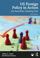 Politica externă a SUA în acțiune: Un text didactic inovator - US Foreign Policy in Action: An Innovative Teaching Text