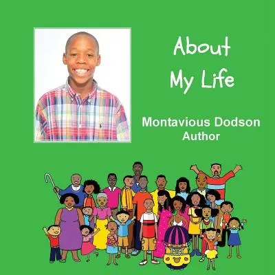 Despre viața mea: O carte scrisă de un copil - About My Life: A Child Authored Book