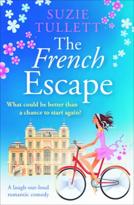 The French Escape: O comedie romantică care stârnește hohote de râs - The French Escape: A Laugh-Out-Loud Romantic Comedy